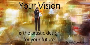 Your Vision Designs Your Future